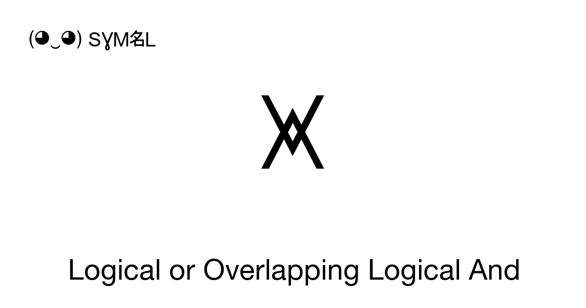 ⩙ Logical or Overlapping Logical And (U+2A59) Symbol Meaning, Copy and ...