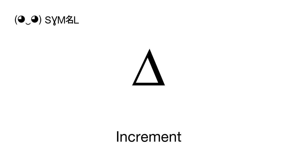 ∆ Increment (U+2206) Symbol Meaning, Copy and Paste