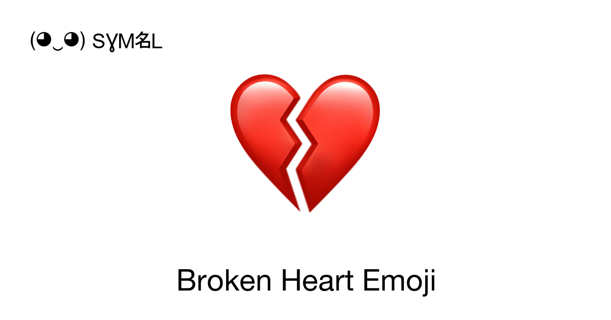 💔 - Broken Heart Emoji meaning, copy and paste emoticon - ( ‿ ) SYMBL