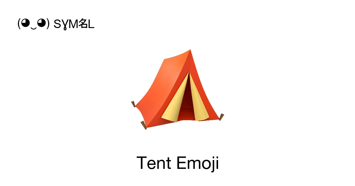 ⛺ - Tent Emoji Meaning, Copy and Paste