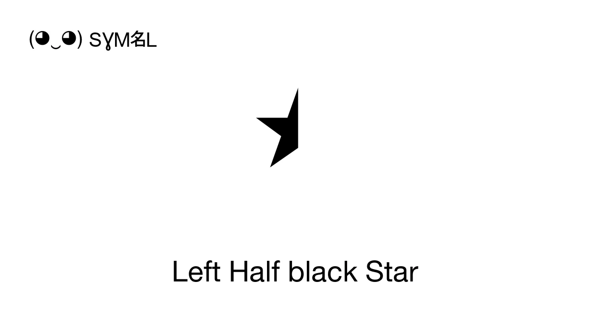 Left Half black Star (U+2BE8) Symbol Meaning, Copy and Paste