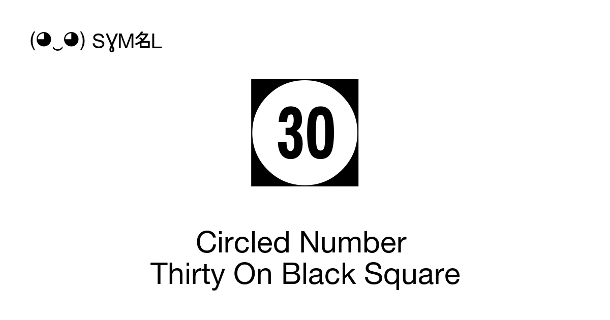 Thirty Number Circled Number Thirty On Black Square (U+324A) Symbol Meaning, Copy and ...