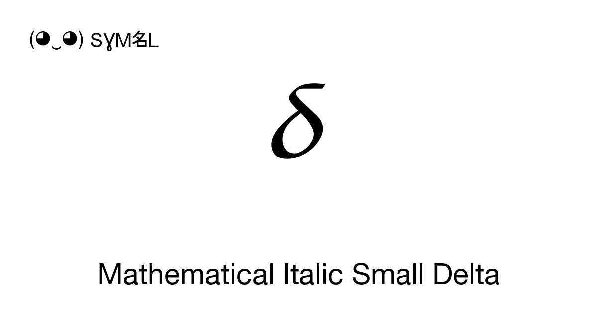 𝛿 Mathematical Italic Small Delta (U+1D6FF) Symbol Meaning, Copy and Paste