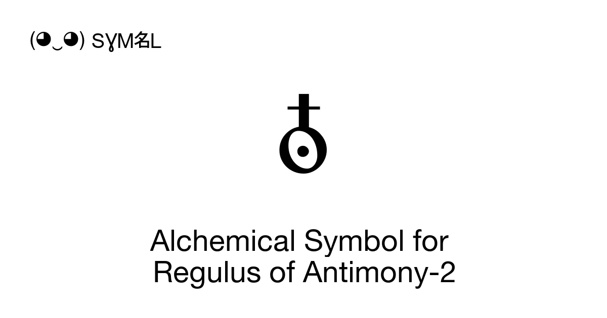 Alchemical Symbol for Regulus of Antimony-2 (U+1F731) Symbol Meaning ...