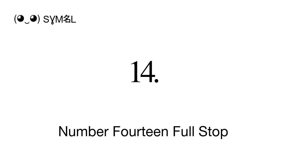 ⒕ Number Fourteen Full Stop (U+2495) Symbol Meaning, Copy and Paste