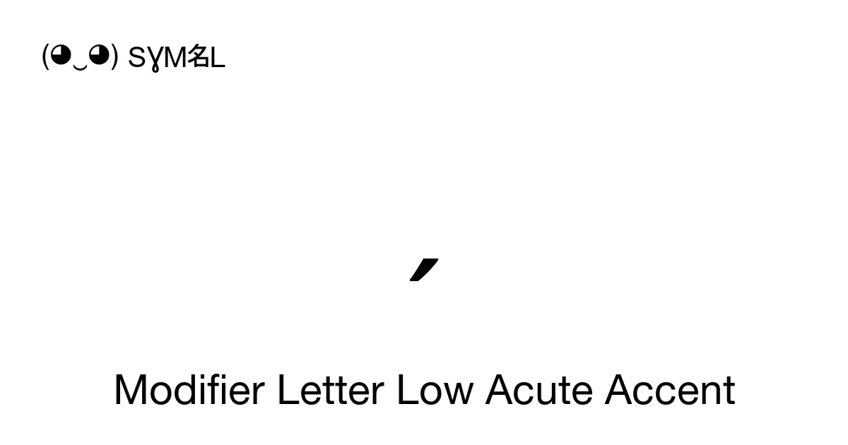 ˏ Modifier Letter Low Acute Accent (U+02CF) Symbol Meaning, Copy and Paste