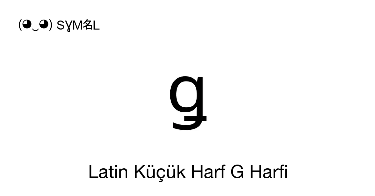 ǥ Latin Küçük Harf G Harfi Unicode Numarası U 01e5 📖 Sembolün