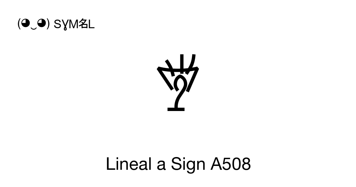 Lineal A Lineal a Sign A508 (U+106B9) significado del símbolo, copiar y pegar