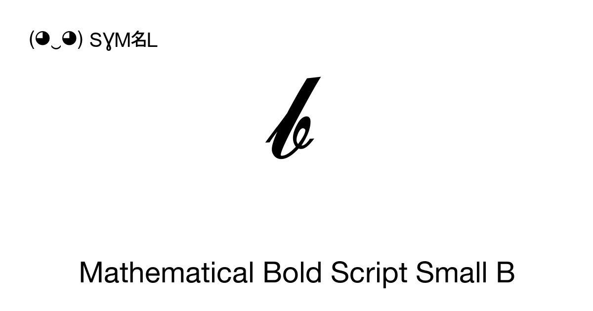 𝓫 Mathematical Bold Script Small B (U+1D4EB) Symbol Meaning, Copy and Paste