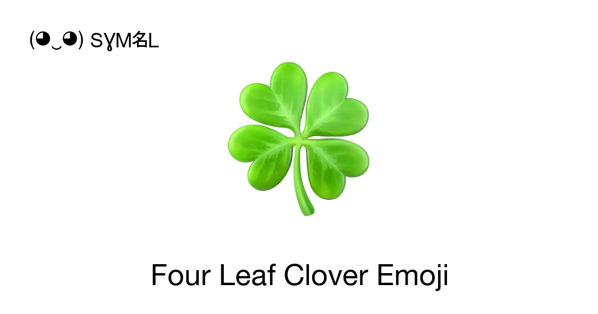 🍀 - Four Leaf Clover Emoji Meaning, Copy and Paste