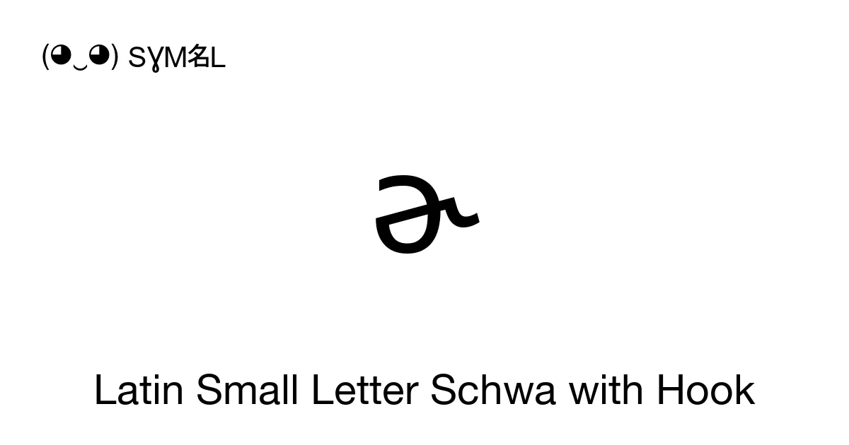 ɚ Latin Small Letter Schwa with Hook (U+025A) Symbol Meaning, Copy and ...