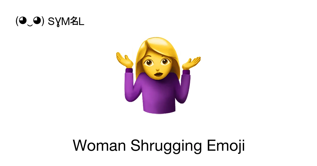 🤷‍♀️ - Woman Shrugging Emoji Meaning, Copy & Paste