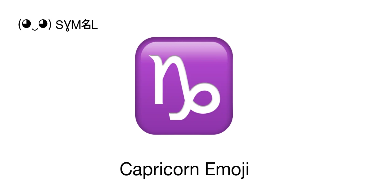 ♑ - Capricorn Emoji Meaning, Copy and Paste
