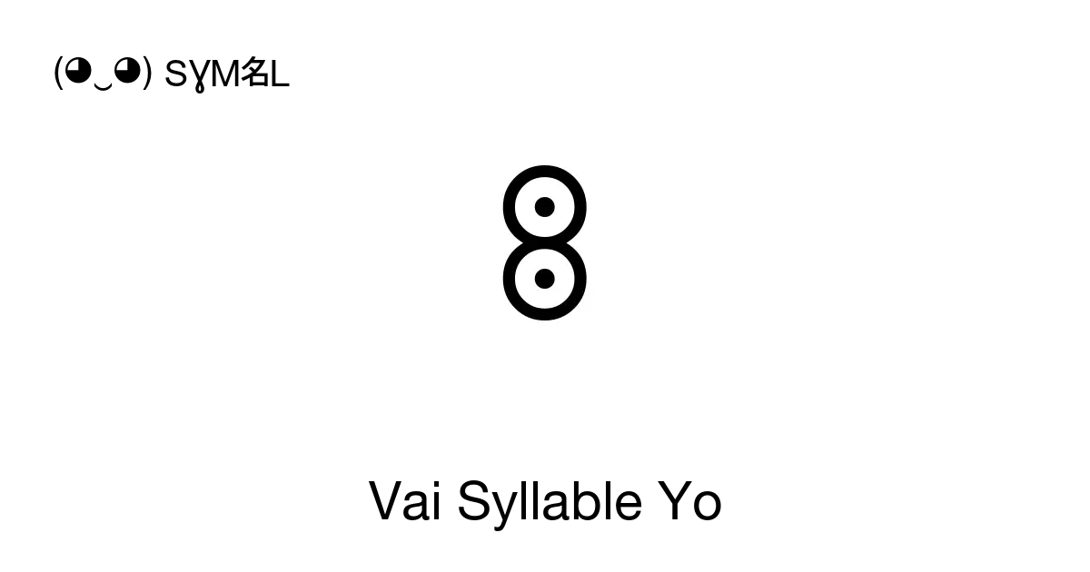 Vai Syllable Yo Unicode Number U A5da 📖 Symbol Meaning Copy And 📋 Paste