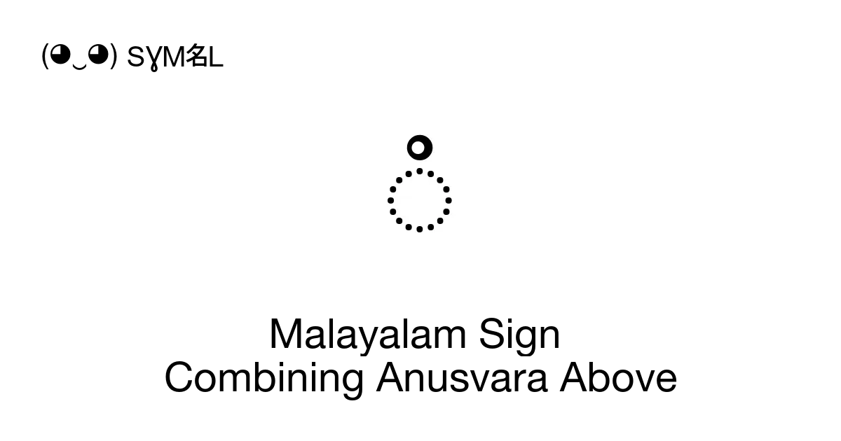 Malayalam Sign Combining Anusvara Above Unicode Number U 0d00 📖