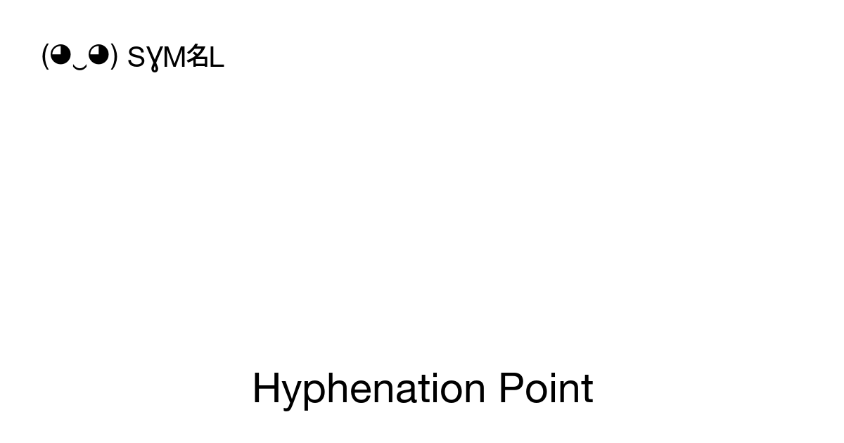 Hyphenation Point, Unicode Number: U+2027 📖 Symbol Meaning