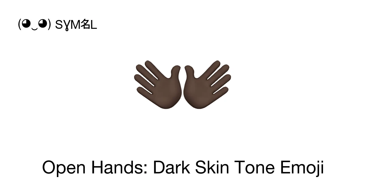 ππΏ - Open Hands: Dark Skin Tone Emoji Meaning, Copy & Paste