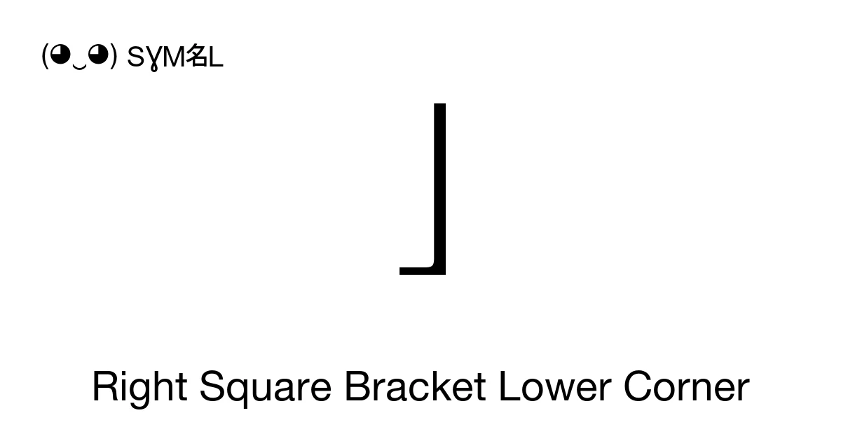 Right Square Bracket Lower Corner (U+23A6) Symbol Meaning, Copy and Paste