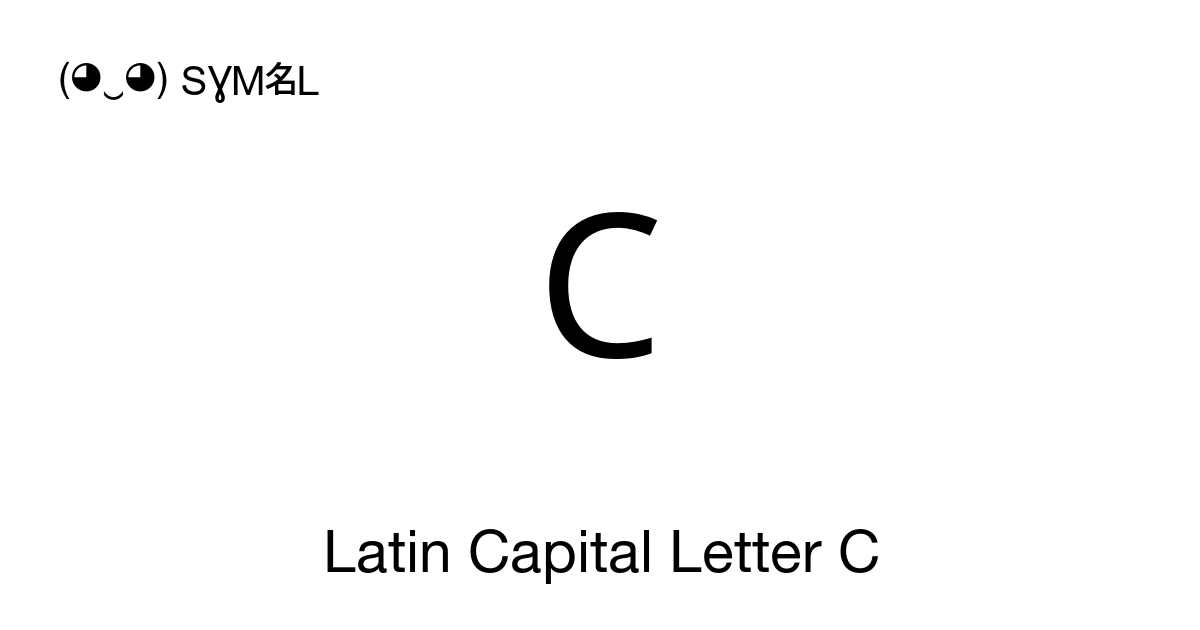 C Latin Capital Letter C symbol meaning, copy and paste unicode ...