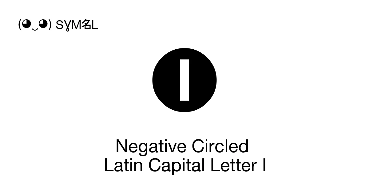 Negative Circled Latin Capital Letter I (U+1F158) Symbol Meaning, Copy ...