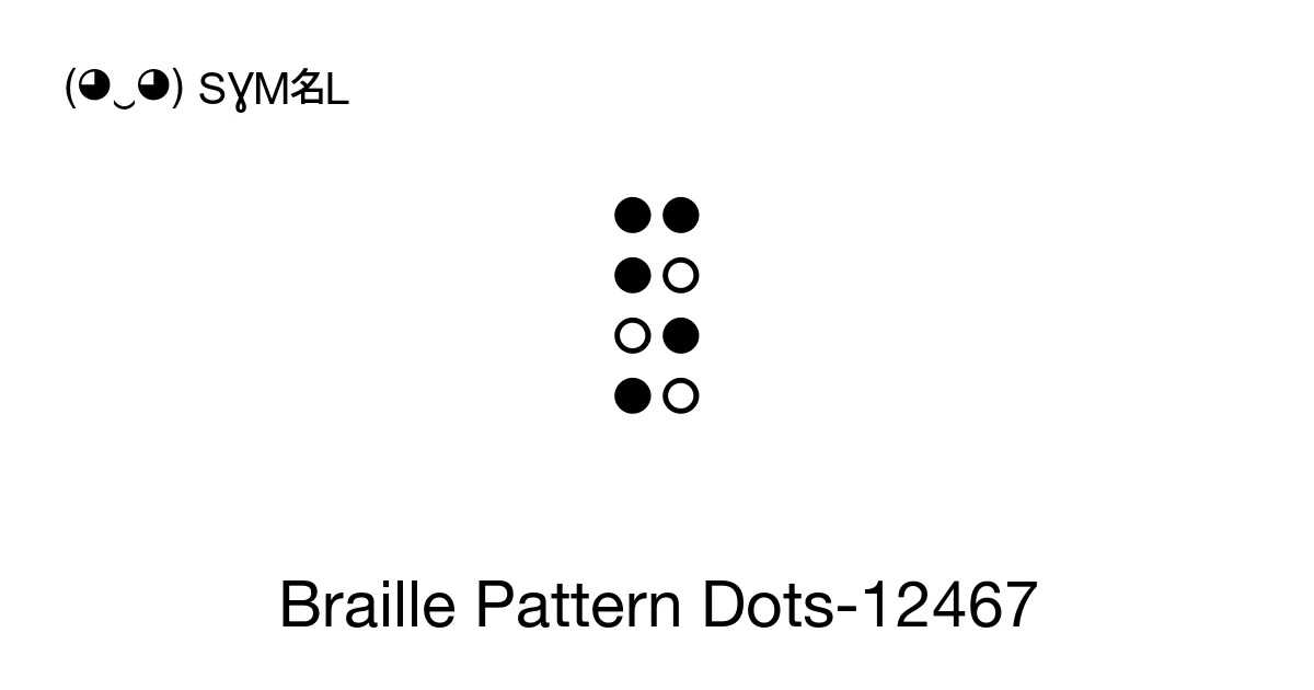 Braille Pattern Dots-12467 (U+286B) Symbol Meaning, Copy and Paste