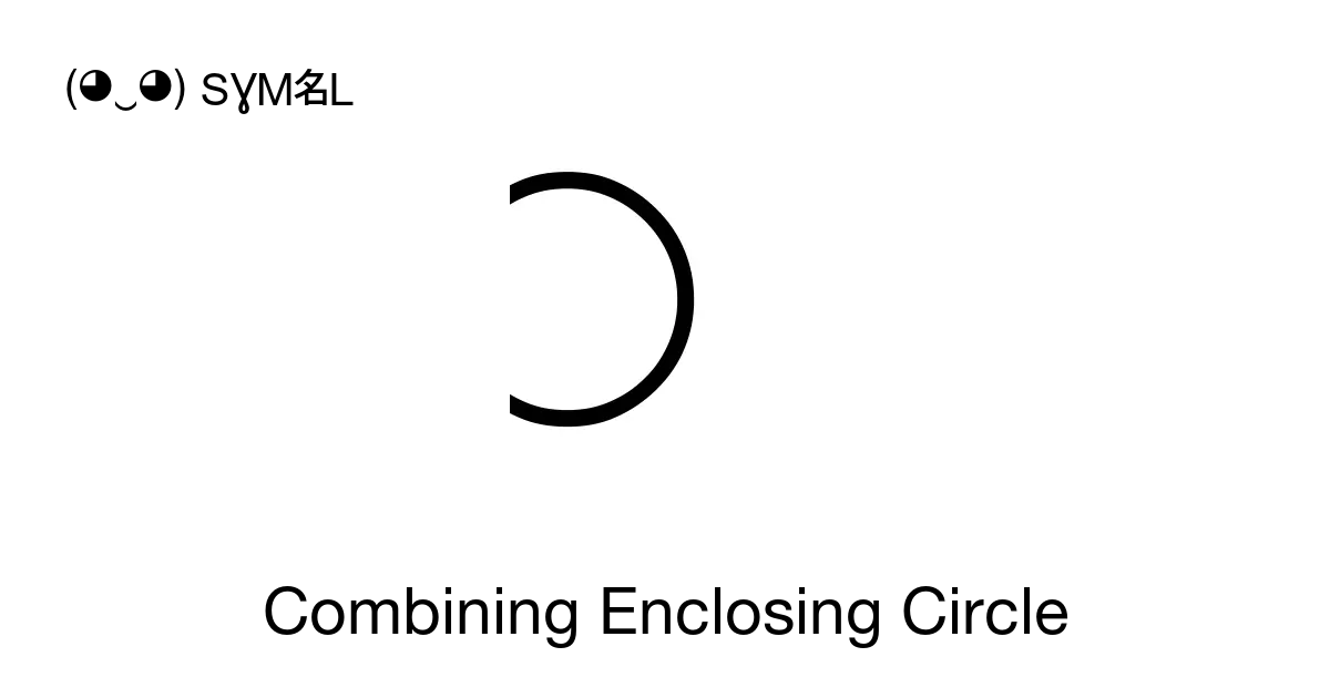 ⃝ - Combining Enclosing Circle (Jis composition circle), Unicode 