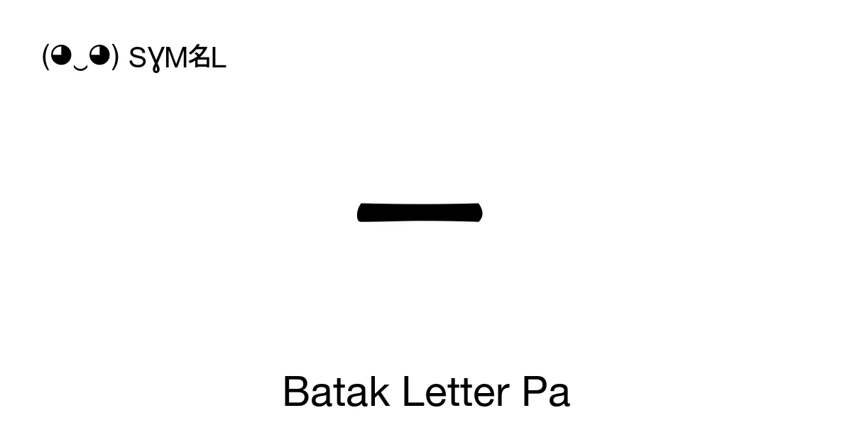 Batak Letter Pa (U+1BC7) Symbol Meaning, Copy and Paste
