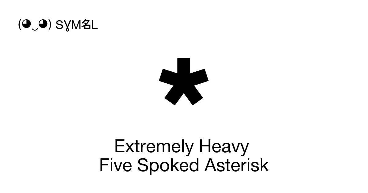 🞴 - Extremely Heavy Five Spoked Asterisk, Unicode Number: U+1F7B4 