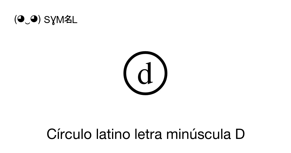 Círculo Latino Letra Minúscula D Número Unicode U24d3 📖 Significado