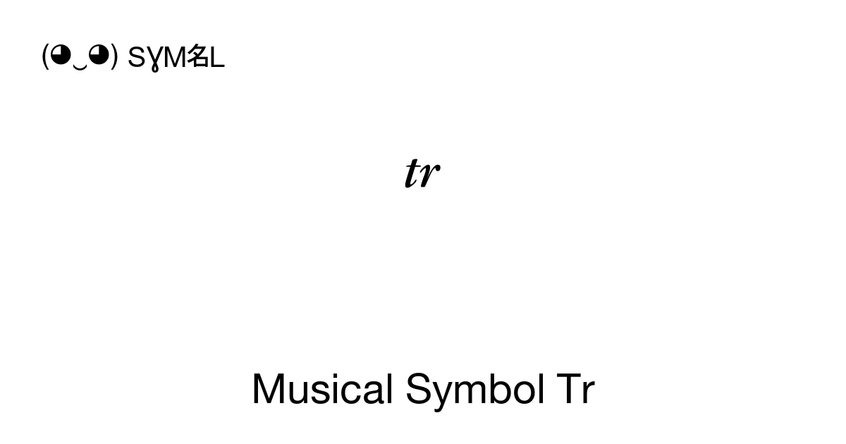 Musical Symbol Tr U 1D196 Symbol Meaning Copy And Paste musical-symbol-tr-u-1d196-symbol-meaning-copy-and-paste