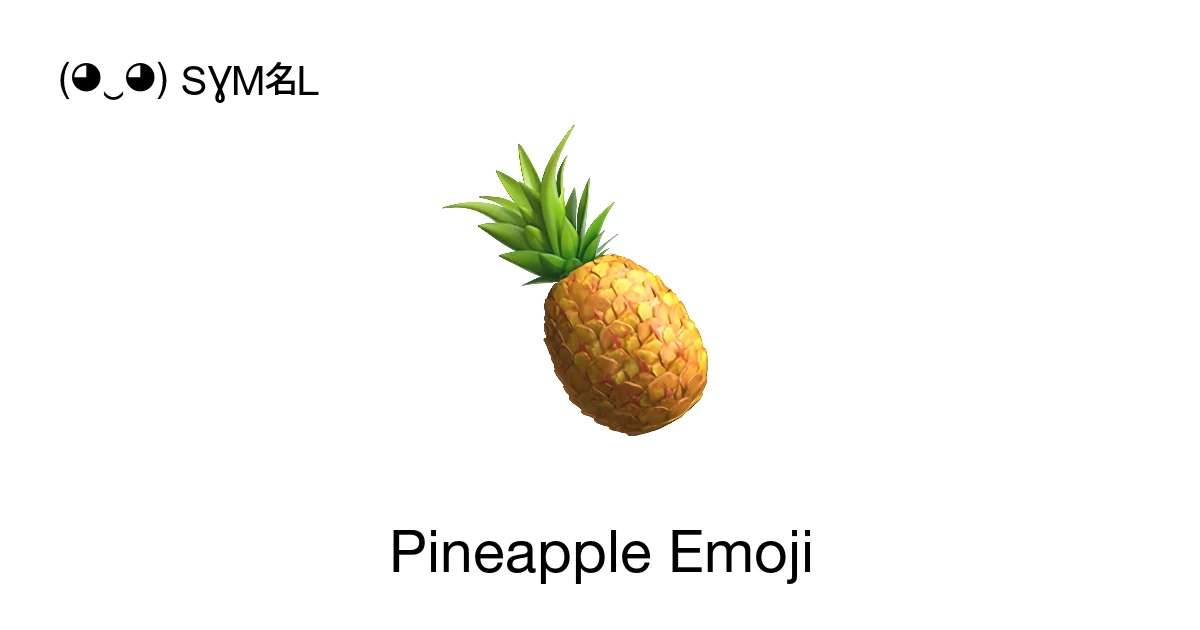 ๐ - Pineapple Emoji Meaning, Copy and Paste