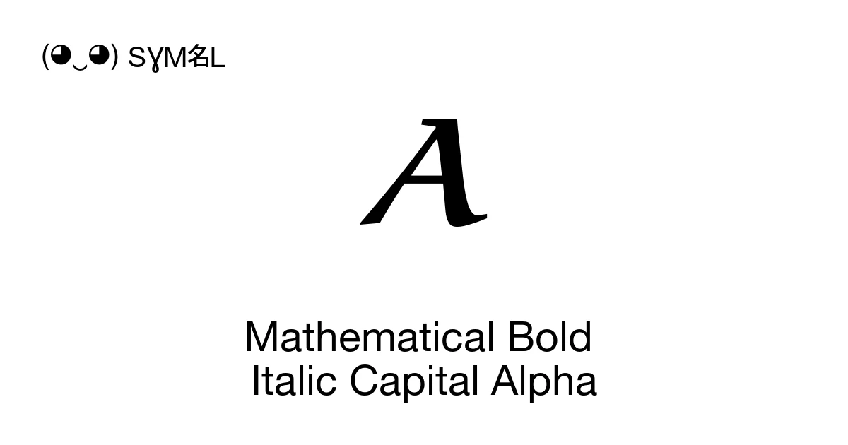 𝜜 Mathematical Bold Italic Capital Alpha (U+1D71C) Symbol Meaning, Copy ...
