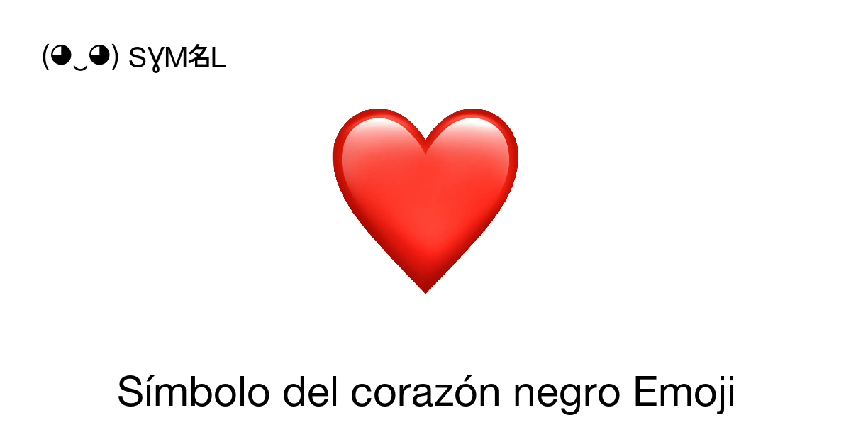 ❤ - Símbolo del corazón negro Emoji (Corazón Rojo) 📖 Significado del Emoji  ✂ Copiar & 📋 Pegar (◕‿◕) SYMBL