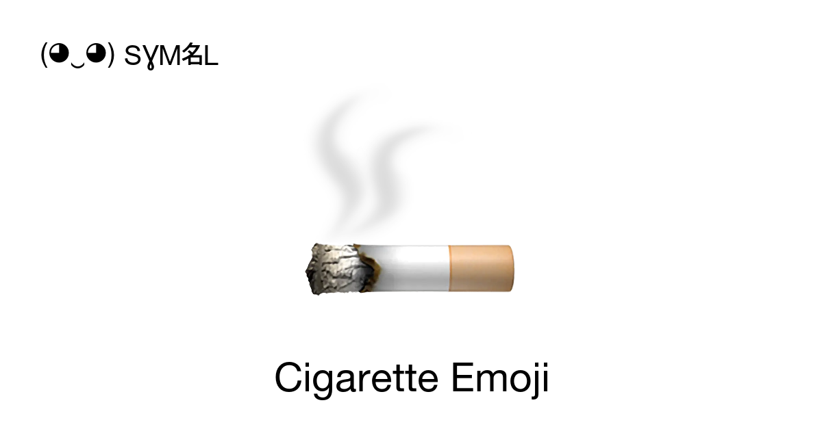 🚬 - Cigarette Emoji meaning, copy and paste emoticon - ( ‿ ) SYMBL