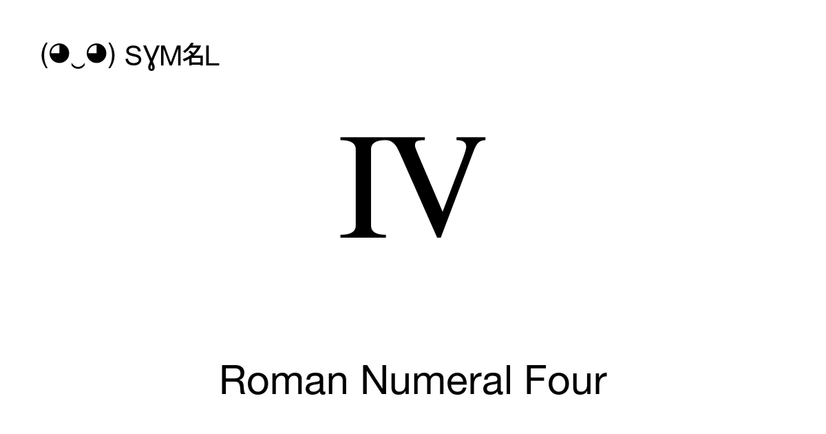 Ⅳ Roman Numeral Four (U+2163) Symbol Meaning, Copy and Paste