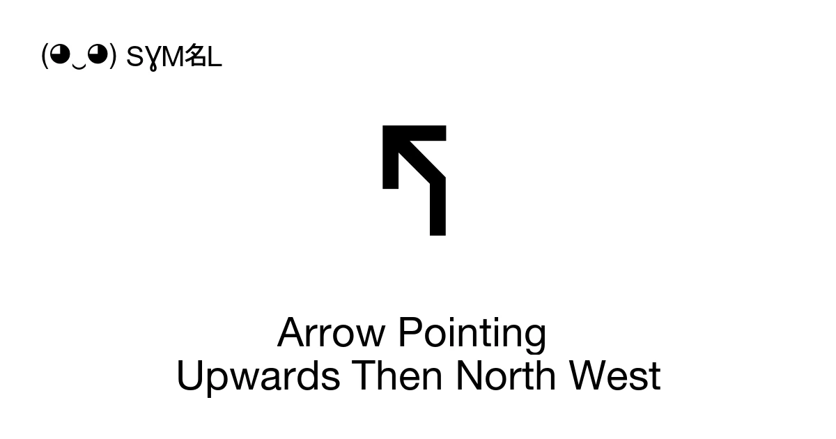 Arrow Pointing Upwards Then North West (U+1F8B0) Symbol Meaning, Copy ...