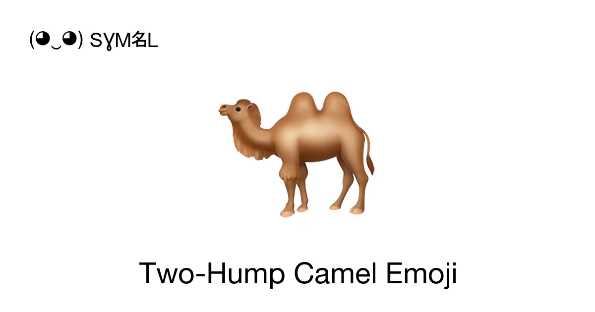 π« - Two-Hump Camel Emoji Meaning, Copy and Paste