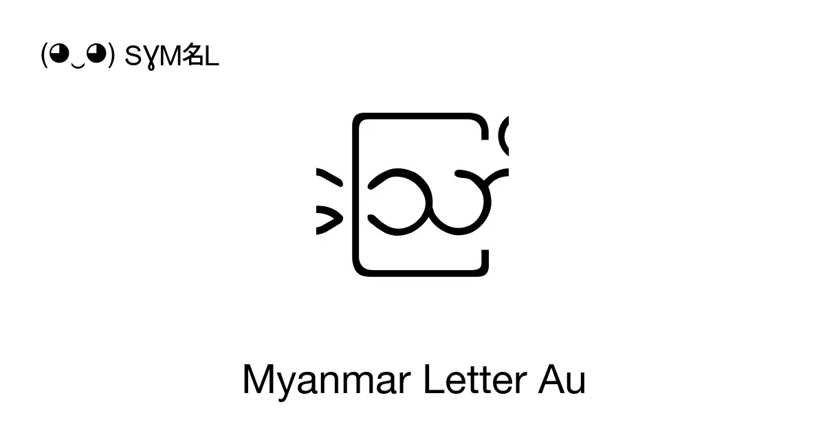 ဪ Myanmar Letter Au Unicode Number U102a 📖 Symbol Meaning Copy And 📋