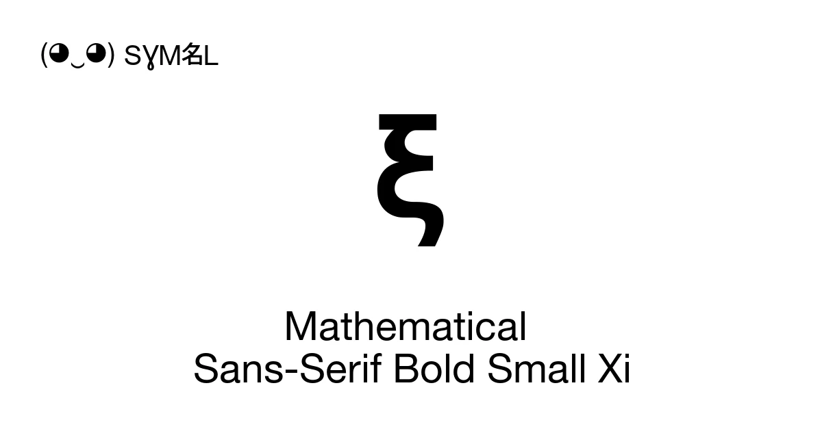 𝝽 Mathematical Sans-Serif Bold Small Xi (U+1D77D) Symbol Meaning, Copy ...