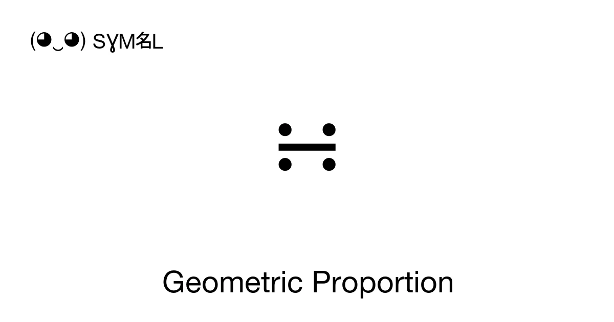 ∺ Geometric Proportion (U+223A) Symbol Meaning, Copy and Paste