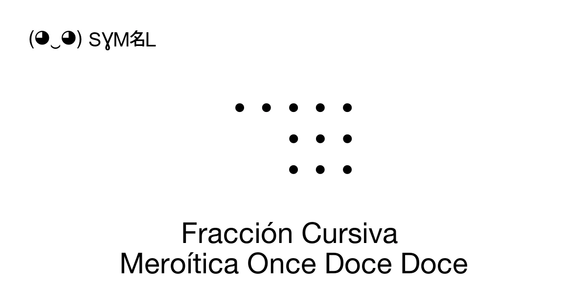 Fracción Cursiva Meroítica Once Doce Doce (U+109BC) significado del ...