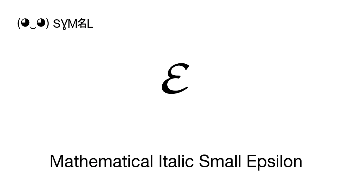 𝜀 Mathematical Italic Small Epsilon (U+1D700) Symbol Meaning, Copy and ...