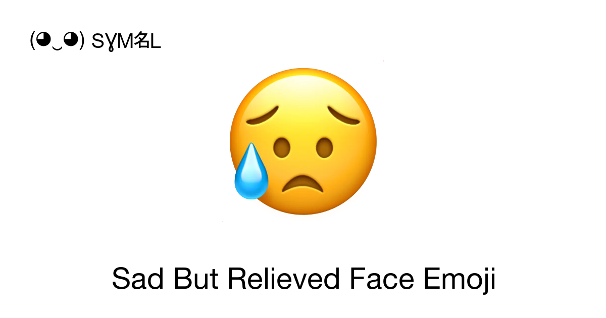 😥 - Sad But Relieved Face Emoji meaning, copy and paste emoticon ...