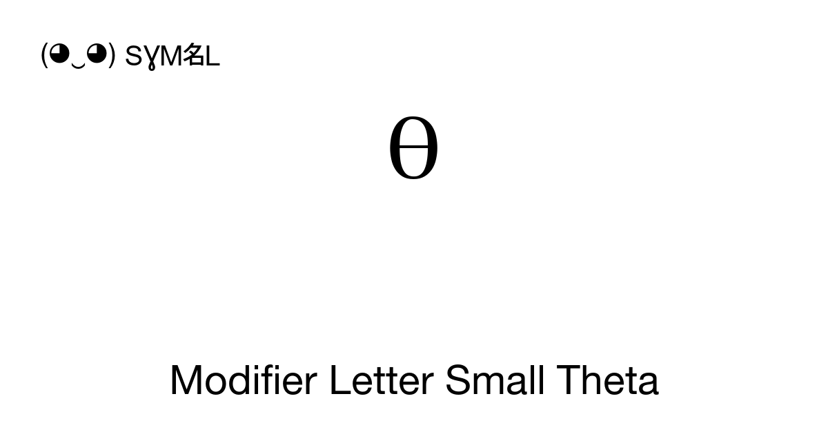 Modifier Letter Small Theta symbol meaning, copy and paste unicode ...