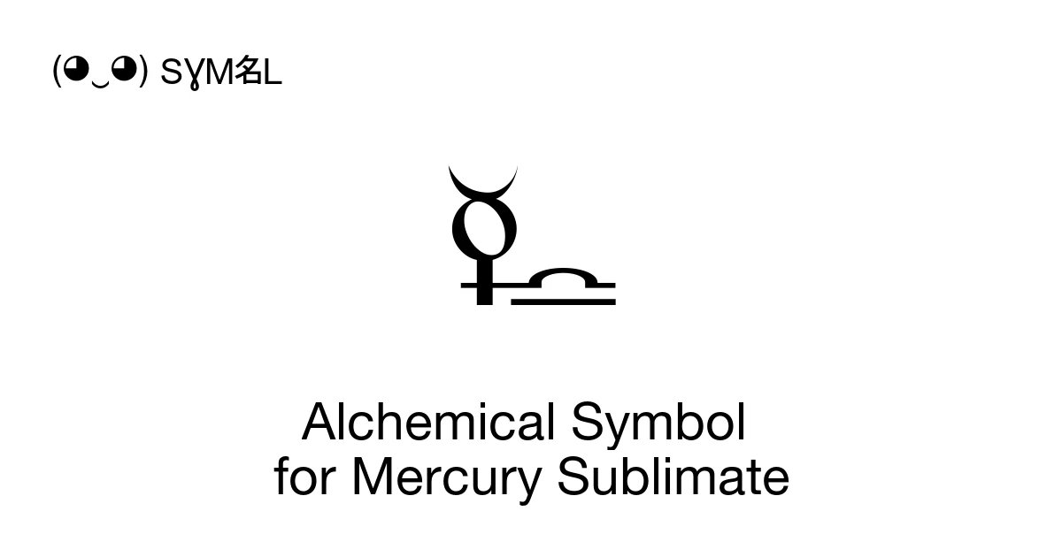 Alchemical Symbol for Mercury Sublimate (U+1F710) Symbol Meaning, Copy ...
