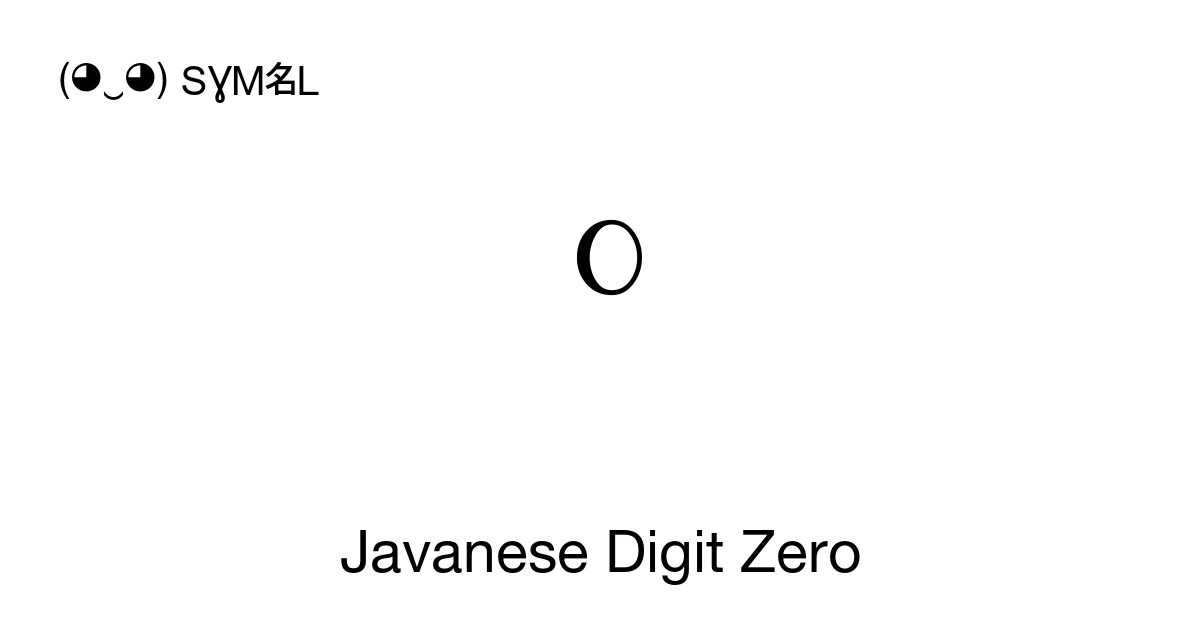 Javanese Digit Zero (U+A9D0) Symbol Meaning, Copy and Paste