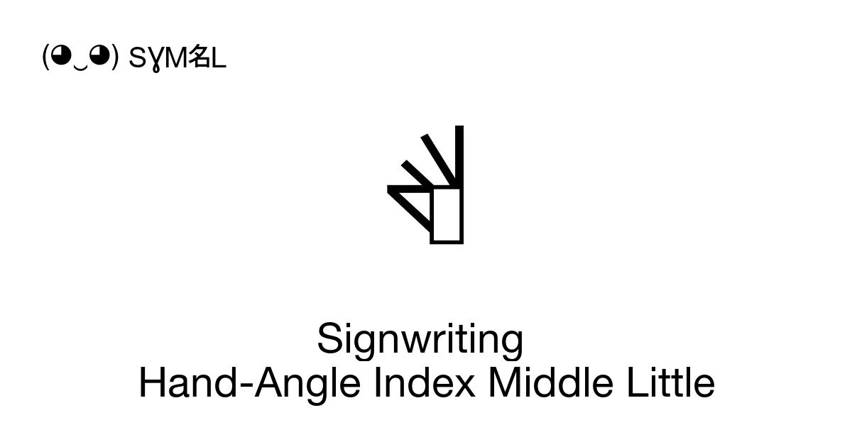 Signwriting Hand-Angle Index Middle Little, Unicode Number: U+1D8A8 📖 ...