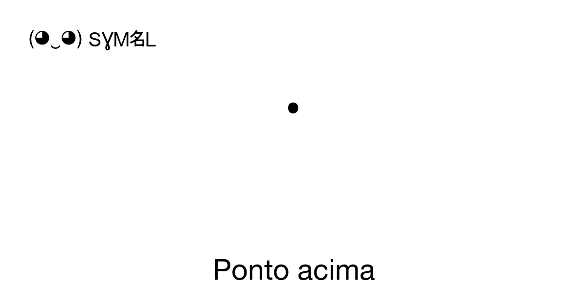 ˙ Ponto acima (U+02D9) significado do símbolo, copiar e colar