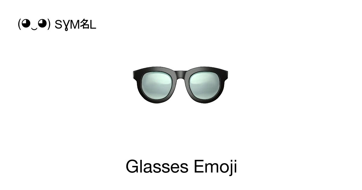 👓 - Glasses Emoji Meaning, Copy and Paste