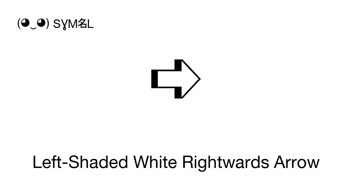 Left-Shaded White Rightwards Arrow (U+27AA) Symbol Meaning, Copy and Paste